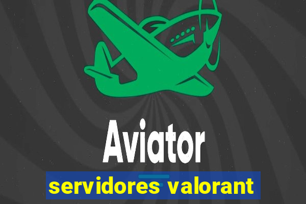 servidores valorant